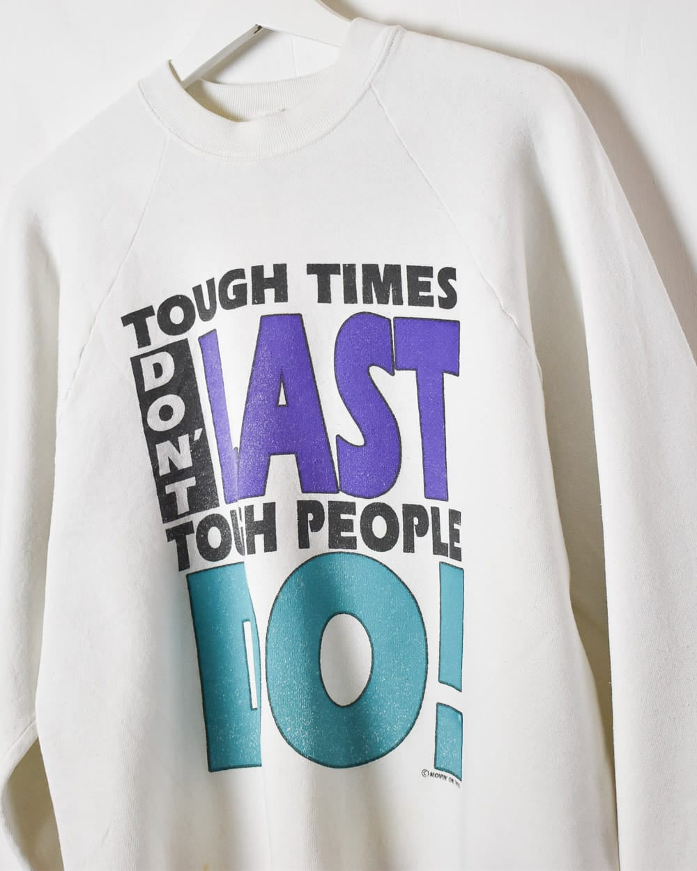 White Tough Times Don't Last Tough People Do Sweatshirt - Medium